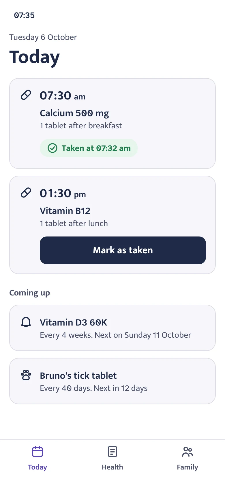 The MyLuca Today screen: Calcium 500 mg at 07:30 am marked as taken, Vitamin B12 at 01:30 pm with a Mark as taken button, and coming up, Vitamin D3 every 4 weeks and Bruno's tick tablet every 40 days.